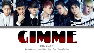 GOT7 (갓세븐) - &#39;GIMME&#39; (ColorCodedLyrics) Han | Rom | Eng