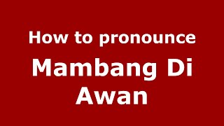 How to pronounce Mambang Di Awan