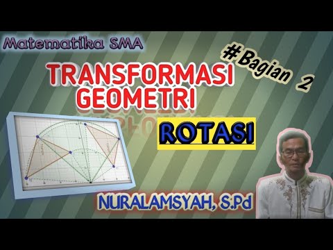 TRANSFORMASI GEOMETRI BAGIAN 2 ROTASI