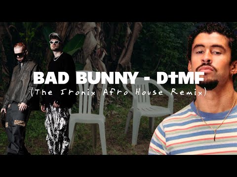 BAD BUNNY - DtMF ( THE IRONIX AFRO HOUSE REMIX ) #1 ON HYPEDDIT