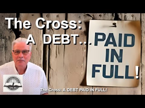 The Cross: A Debt Paid In Full