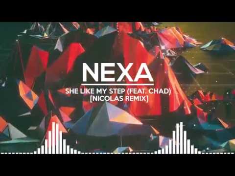 She Like My Step (feat. Chad) [Nicolas Remix] (Nexa Exclusive)