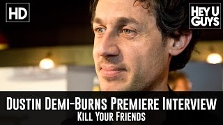 Dustin Demri-Burns Premiere Interview - Kill Your Friends video
