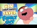 How Adult Swim SAVED Family Guy