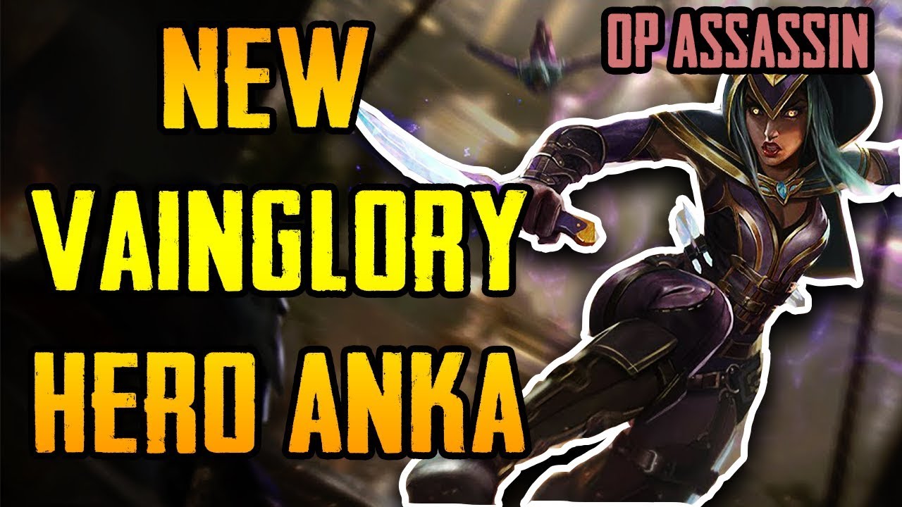 NEW VAINGLORY HERO - Anka Guide, Tips + Gameplay