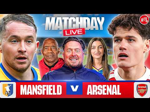 Mansfield 1-2 Arsenal | Match Day LIVE