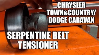 2000 Chrysler Town & Country/Dodge Caravan 3.3L/3.8L serpentine belt tensioner.