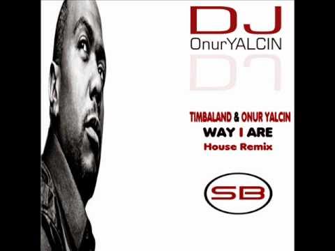 Dj Onur Yalçın vs. Timbaland - Way I Are House Remix