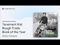 Tenement Kid: Rough Trade Book of the Year by Bobby Gillespie · Audiobook preview