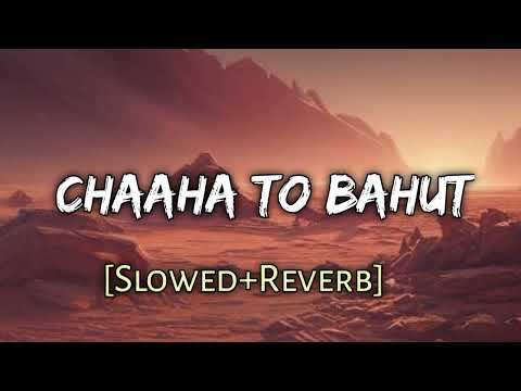 Chaha To Bahut Na Chahe Tujhe ❤️(Slowed +Reverb ) - Kumar Sanu , Bela Sulakhe , Anu Malik | Imtihan