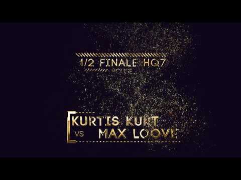 H Quality 7 - 1vs1 HOUSE - 1/2 finale | KUSTIS KURT (win) vs MAX LOOVE