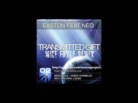 Easton feat. Neo - Transmitted Gift (Mike Foyle remix) HQ
