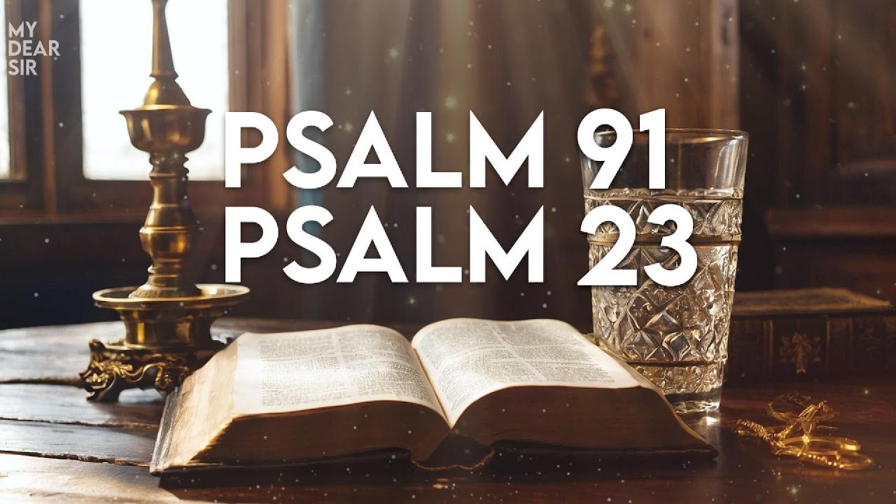 Psalm 23 and Psalm 91: The Two Most Powerful Prayers in The Bible!