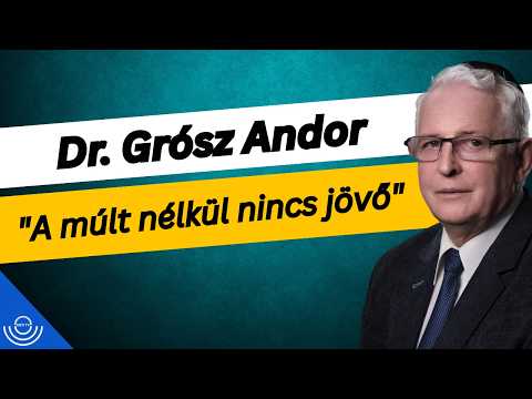 Pirkadat: Dr. Grósz Andor – „A múlt nélkül nincs jövő”