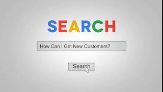 Google search is a great way to get customers who 