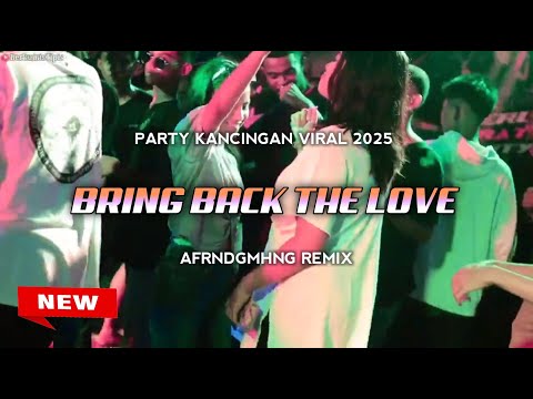 PARTY VIRAL !!! - BRING BACK THE LOVE - (AFRNDGMHNG REMIX) - 2025