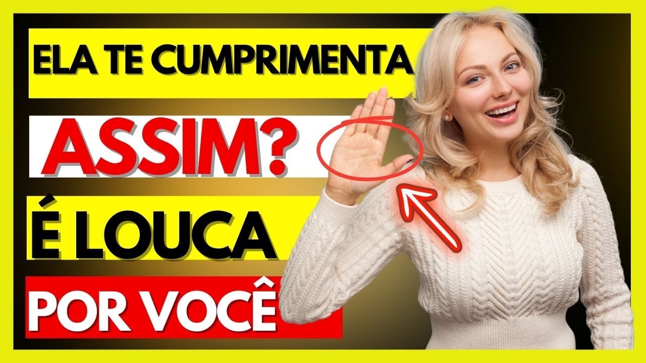 ✨COMO CONQUISTAR O CORAÇÃO DE UMA MULHER DESDE O PRIMEIRO OLÁ! (DECODIFICANDO A SAUDAÇÃO FEMININA)🔥