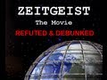Zeitgeist Refuted Final Cut (Full Movie) 