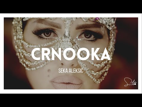 SEKA ALEKSIC -  CRNOOKA (OFFICIAL VIDEO 2016) HD