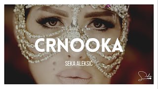 SEKA ALEKSIC -  CRNOOKA (OFFICIAL VIDEO 2016) HD