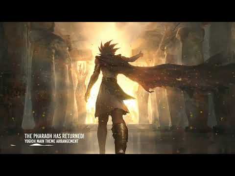 THE PHARAOH HAS RETURNED! - Yugioh Main Theme Arrangement
