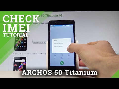 How to Check IMEI on ARCHOS 50 Titanium 4G - Status Info / Serial Number |HardReset.Info