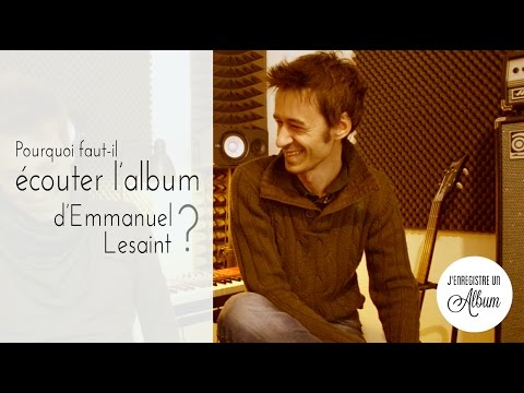 Benoit Gautier - Pourquoi il faut écouter l'album d'Emmanuel Lesaint