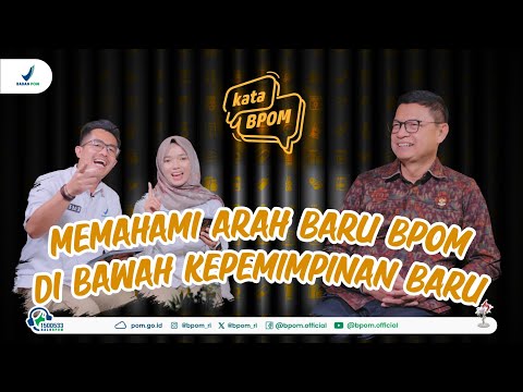 Podcast KataBPOM Ep. 11: Nahkoda Baru, Ke Mana Arah BPOM Berlayar?