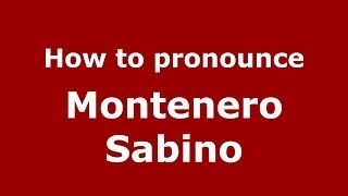 How to pronounce Montenero Sabino