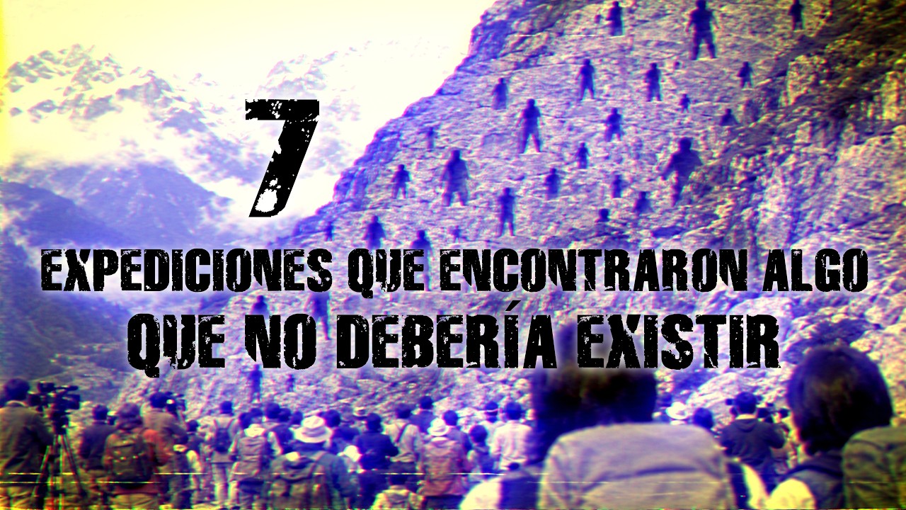 7 Expediciones que Encontraron Algo INAUDITO