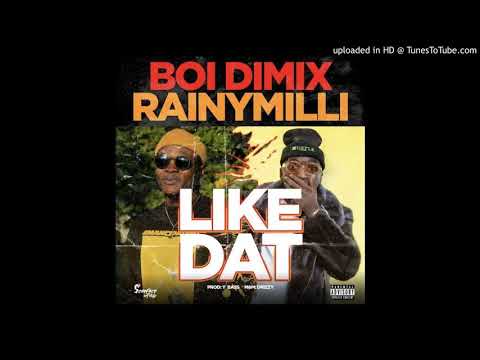 Boi-Dimix-Ft.-RainyMilli-Like-Dat