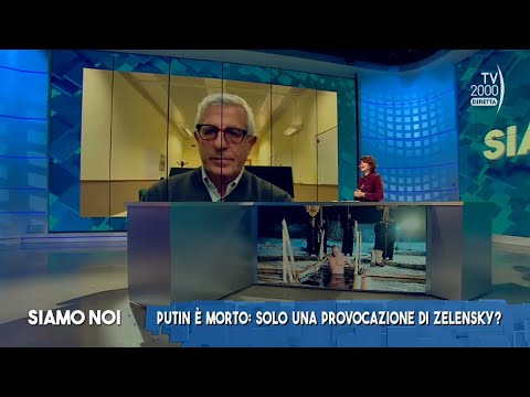 Siamo Noi (Tv2000), 20 gennaio 2023 - Putin è morto: solo una provocazione di Zelensky?