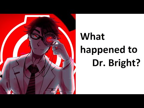 What Happened to Dr. Bright?