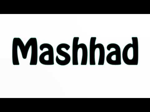 Learn How To Pronounce Mashhad