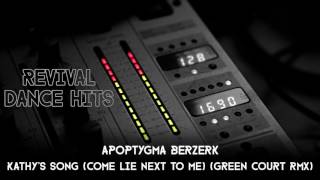 Apoptygma Berzerk - Kathy's Song (Come Lie Next To Me) (Green Court RMX) [HQ]