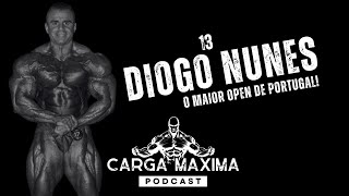 DIOGO NUNES - O MAIOR OPEN PORTUGUES! | CARGA MAXIMA PODCAST