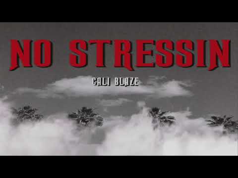 Cali Blaze - No Stressin' (Produced by Live Trax)