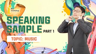 BÀI MẪU SPEAKING IELTS PART 1: MUSIC ️🎶 | SPEAKING SAMPLES by The IELTS Workshop