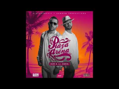Mark B Ft. Gabriel – Playa Y Arena ( Salio pegao 2016 )