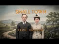 SMALL TOWN - Love Tractor