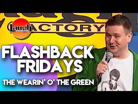 Flashback Fridays | The Wearin' O the Green | Laugh Factory Stand Up Comedy