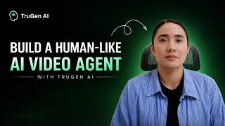 How to Build a Human-Like AI Video Agent with TruGen AI