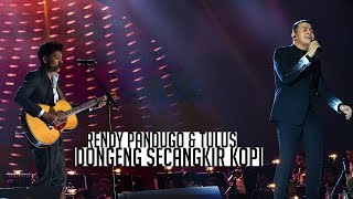 Tulus &amp; Rendy Pandugo Special Performance - Dongeng Secangkir Kopi