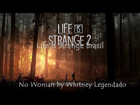Life is Strange 2 Ep.1 Soundtrack -  No Woman by Whitney Legendado PT-BR
