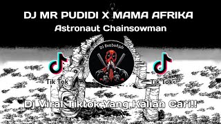Download lagu DJ MR PUDIDI X MAMA AFRICA ASTRONAUT CHAINSWOMAN FULL BEAT KANE VIRAL TIKTOK YANG KALIAN CARI!! mp3 Download lagu DJ MR PUDIDI X MAMA AFRICA ASTRONAUT CHAINSWOMAN FULL BEAT KANE VIRAL TIKTOK YANG KALIAN CARI!! mp3