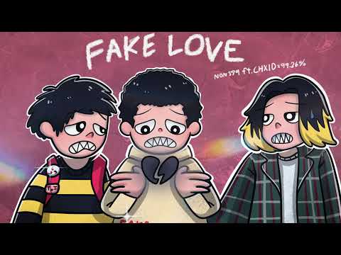 Non379 -  Fake love Ft. CHXID! x 99.26% (Prod. sneezii x heyrick)