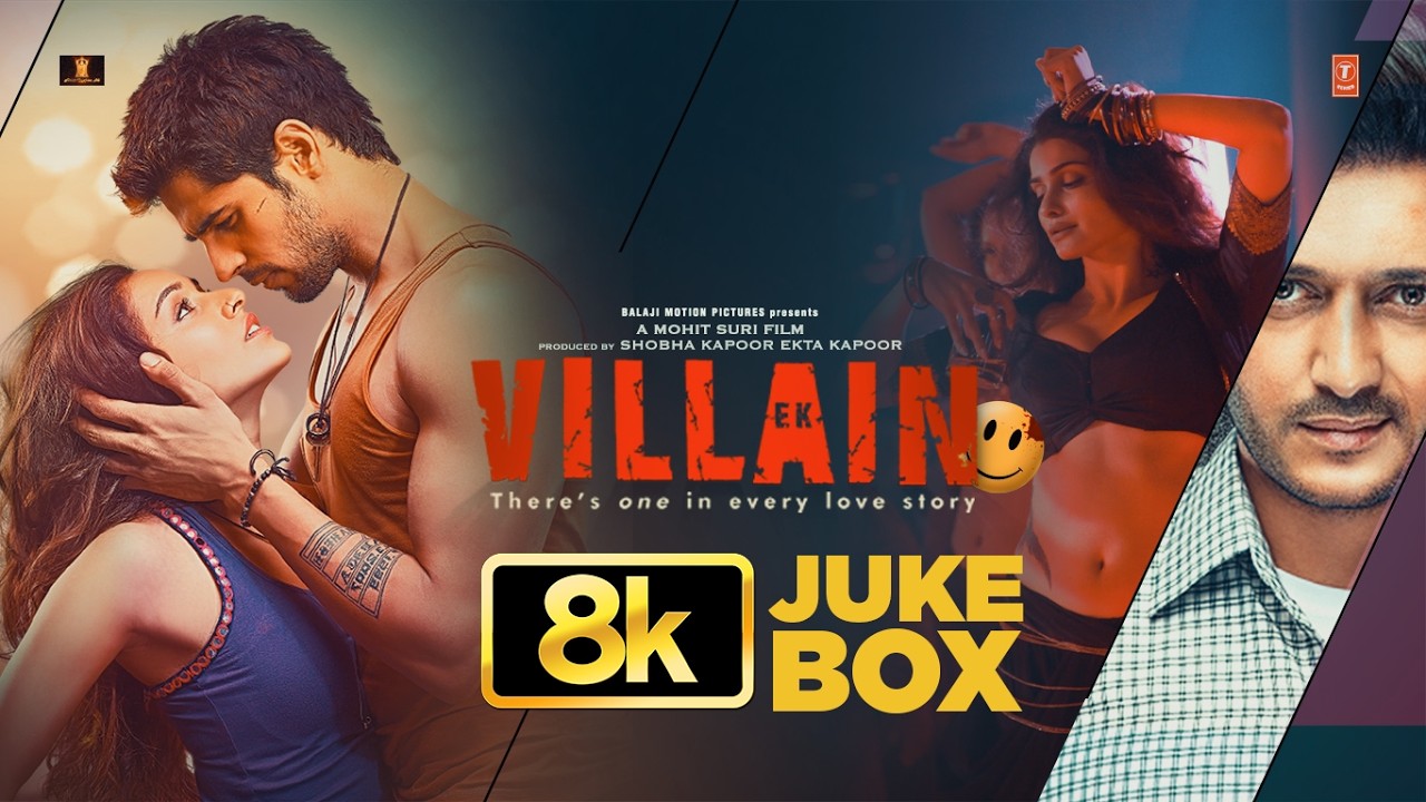 EK VILLAIN 8K Full Songs | Sidharth Malhotra | Shraddha Kapoor | Mithoon, Arijit Singh, Ankit Tiwari