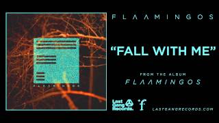 Flaamingos - Fall With Me