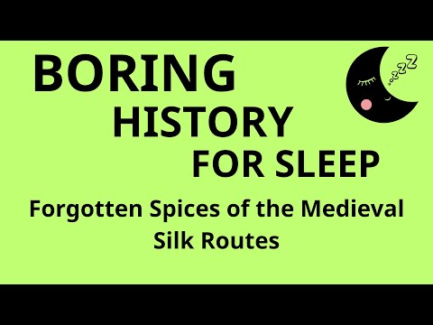 Forgotten Spices of the Medieval Silk Routes | Boring History For Sleep