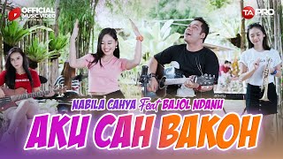 Download lagu Nabila Cahya Ft Bajol Ndanu- Aku Cah Bakoh (Offcial ) mp3